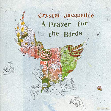 Crystal Jacqueline: A Prayer For The Birds [2CD]