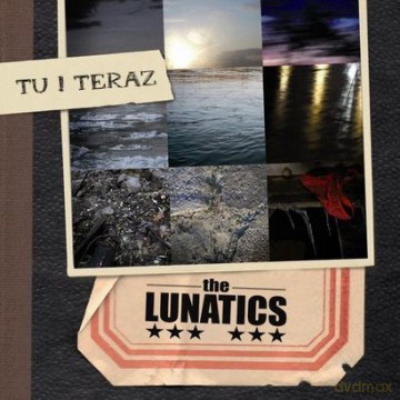 The Lunatics: Tu i Teraz [CD]