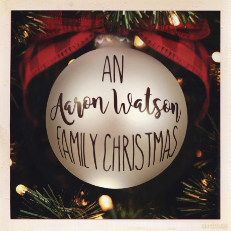 Aaron Watson: An Aaron Watson Family Christmas [CD]