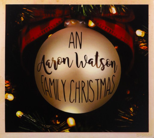 Aaron Watson: An Aaron Watson Family Christmas [CD]
