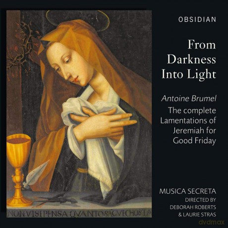 Musica Secreta: Antoine Brumel: From Darkness Into Light: The Complete Lamentations Of Jeremiah For Good Friday [CD]