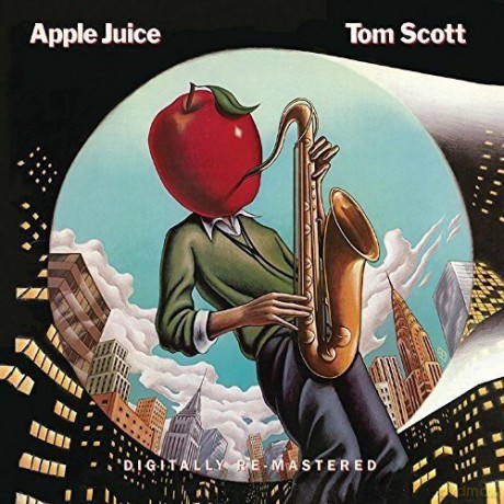 Tom Scott: Apple Juice [CD]