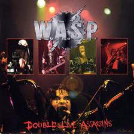 W.A.S.P.: Double Live Assassins [2CD]