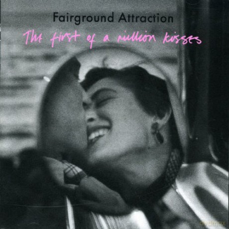 Fairground Attraction: First Of A Million Kisses [CD]