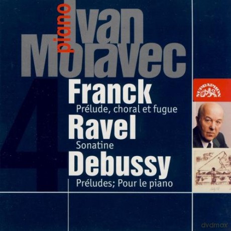 Ivan Moravec: Franck Ravel Debussy - Piano Music [CD]