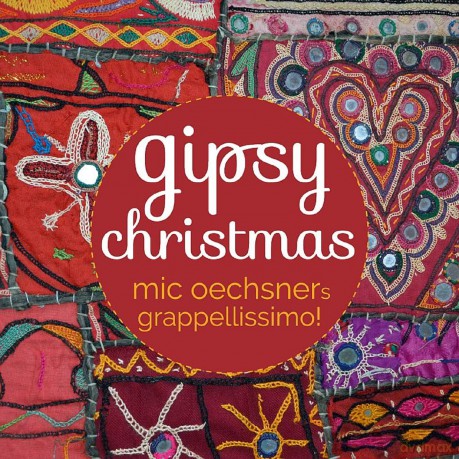 Mic Oechsners Grappellissimo!: Gipsy Christmas [CD]