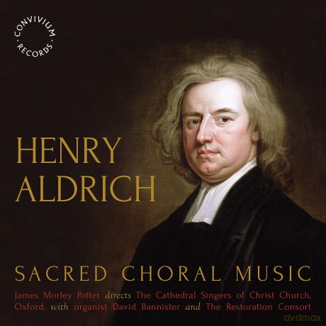 Singers Christ Church Oxford: Henry Aldrich: Sacred Choral Music [CD]