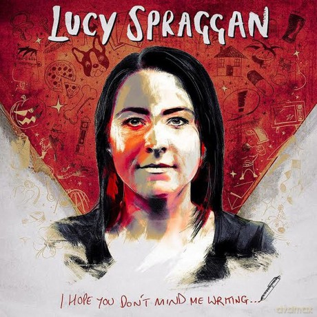 Lucy Spraggan: I Hope You Don't Mind Me Writing [CD]