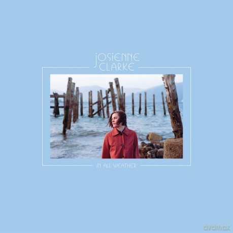 Josienne Clarke: In All Weather [CD]