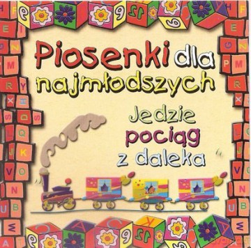 Piosenki dla najmłodszych - Jedzie pociąg z daleka [CD]