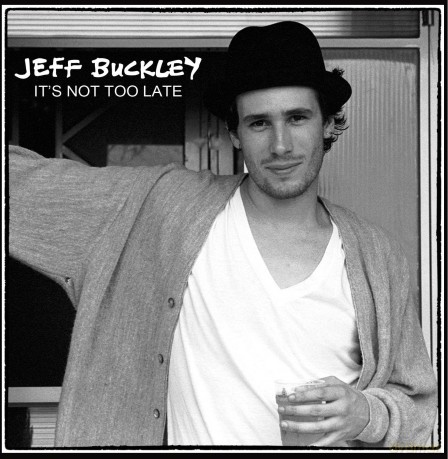 Jeff Buckley: Its Not Too Late [2CD]
