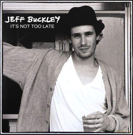 Jeff Buckley: Its Not Too Late [2CD]