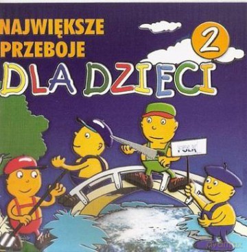 Największe przeboje dla dzieci 2 [CD]