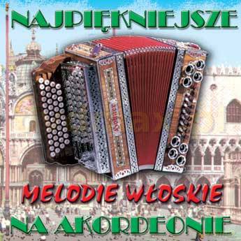 Najpiękniejsze włoskie melodie na akordeonie [CD]