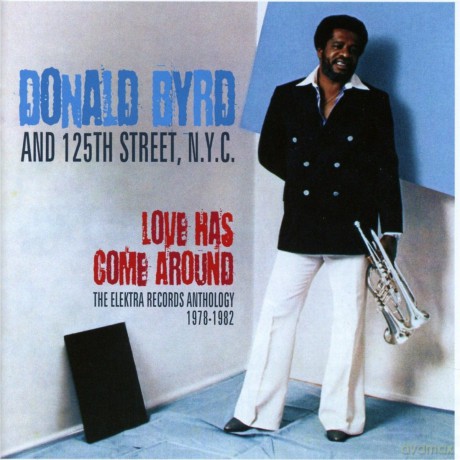 Donald Byrd: Love Has Come Around: The Elektra Records Anthology 1978-1982 [2CD]