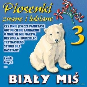 Piosenki znane i lubiane - Biały Miś vol.3 [CD]