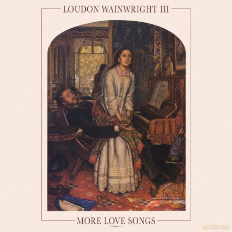 Loudon Wainwright Iii: More Love Songs [Winyl]