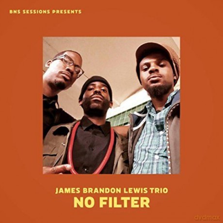 James Brandon Lewis Trio: No Filter [Winyl]