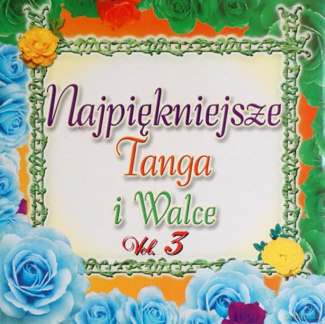 Najpiękniejsze tanga i walce vol.3 [CD]
