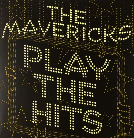 Mavericks: Play The Hits [CD]