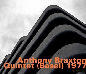 Anthony Braxton: Quintet (Basel) 1977 [CD]