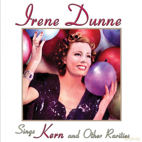 Irene Dunne: Sings Kern And Other Rarities [CD]