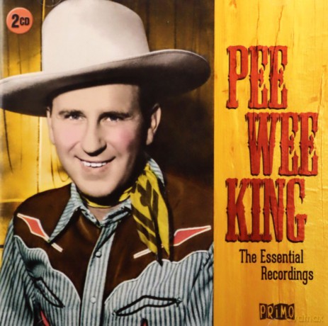 Pee Wee King: The Essential Recordings [2CD]