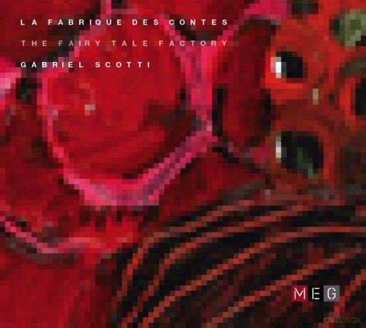 Gabriel Scotti: The Fairy Tale Factory [CD]