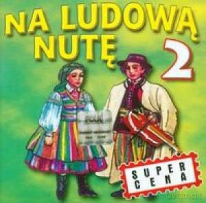 Na ludową nutę vol.2 [CD]