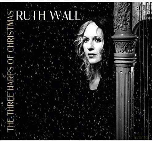 Ruth Wall: The Three Harps Of Christmas [CD]