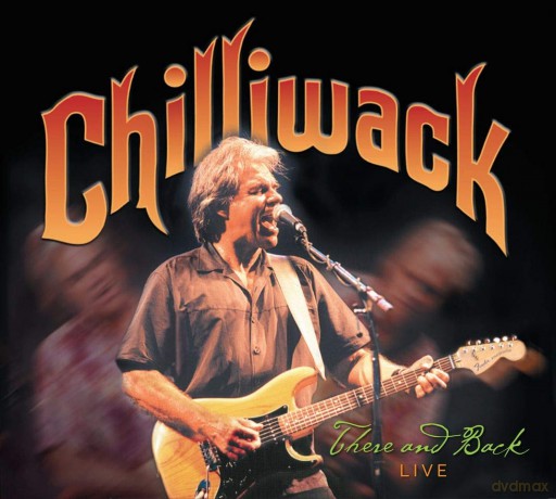 Chilliwack: There And Back [CD]