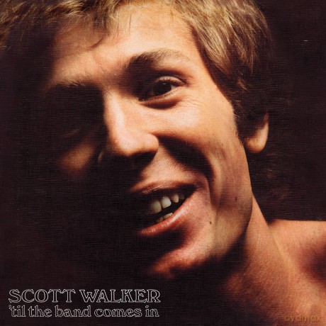 Scott Walker: Til The Band Comes In [Winyl]
