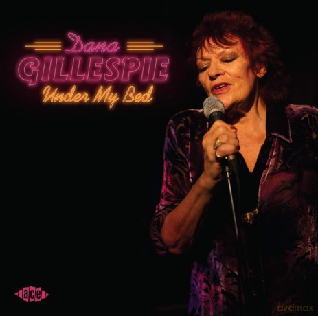 Dana Gillespie: Under My Bed [CD]