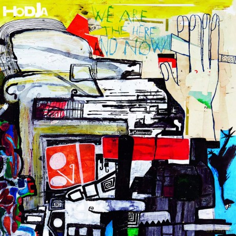 Hodja: We Are The Here And Now [CD]