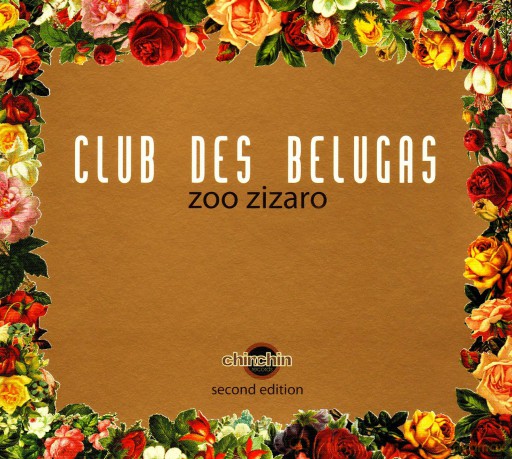 Club Des Belugas: Zoo Zizaro - 2nd Edition [CD]