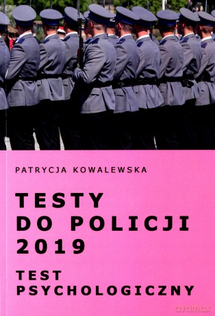Testy do Policji 2019 Test psychologiczny - Patrycja Kowalewska [KSIĄŻKA]