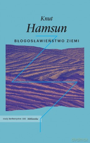 Błogosławieństwo ziemi - Knut Hamsun [KSIĄŻKA]