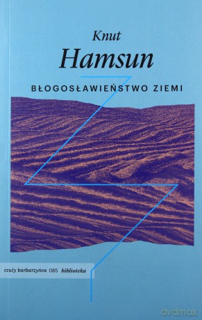 Błogosławieństwo ziemi - Knut Hamsun [KSIĄŻKA]
