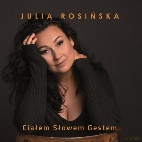 Julia Rosińska: Ciałem Słowem Gestem [CD]