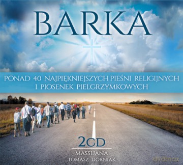 Barka - Najpiękniejsze pieśni religijne i piosenki pielgrzymkowe [2CD]
