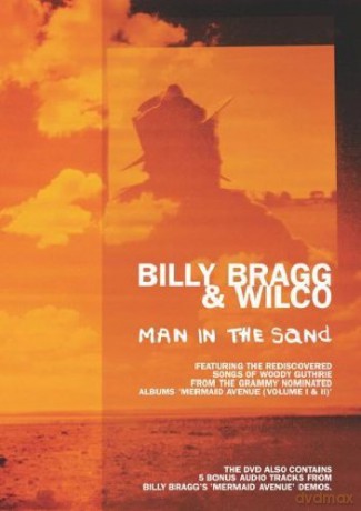 Billy Bragg and Wilco - Man in the Sand [DVD]