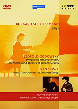 Burkard Schliessmann Plays - Liszt and Godowsky [DVD]