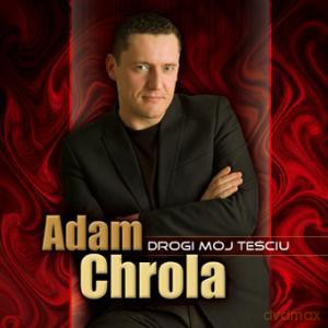 Adam Chrola: Mój drogi teściu [CD]