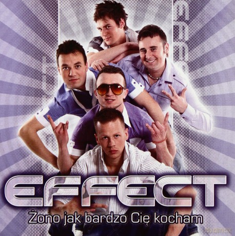 Effect: Żono jak bardzo Cie kocham [CD]