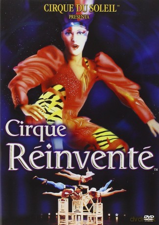 Cirque Du Soleil - Cirque Reinvente' [DVD]