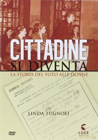Cittadine Si Diventa - La Storia Del Voto Alle Donne [DVD]