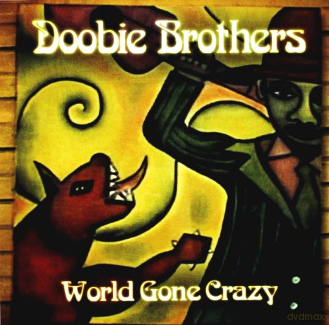 Doobie Brothers: World Gone Crazy [CD]+[DVD]
