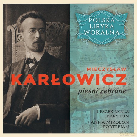 Polska Liryka Wokalna - Mieczysław Karłowicz - Pieśni Zebrane [CD]