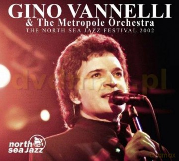 Gino Vannelli & The Metropole Orchestra: The North Sea Jazz Festival 2002 [CD]