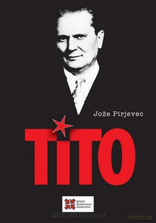 Tito - Pirjevec Joze [KSIĄŻKA]